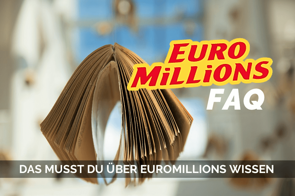 EuroMillions FAQ häufig gestellte Fragen das musst Du wissen