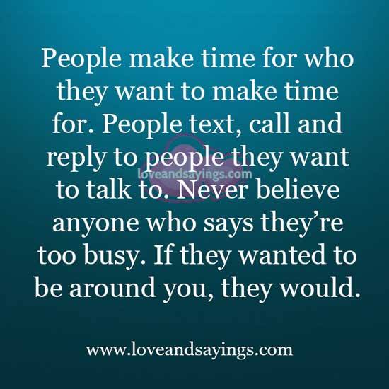 People Make Time For What They Want Quotes. QuotesGram