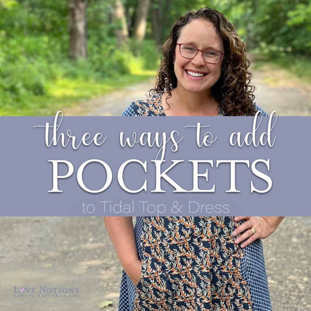 Three Easy Ways to Add Pockets to Tidal Top and Dress Love Notions