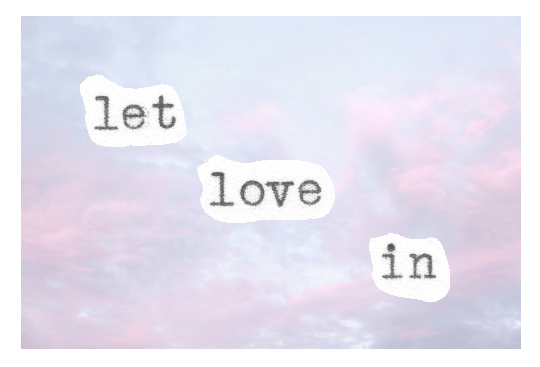 Let Love In Pictures, Photos, and Images for Facebook, Tumblr