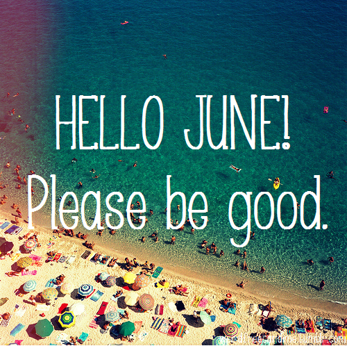 Hello June Please Be Good Pictures, Photos, and Images for Facebook