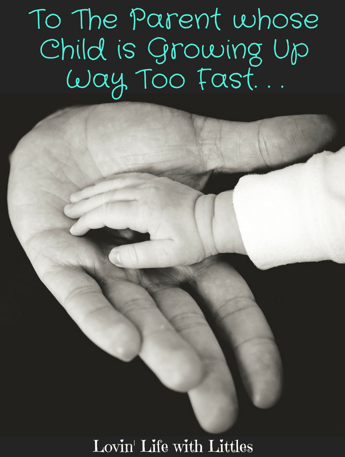 An Open Letter to the Parent whose Child is Growing Up Way Too Fast