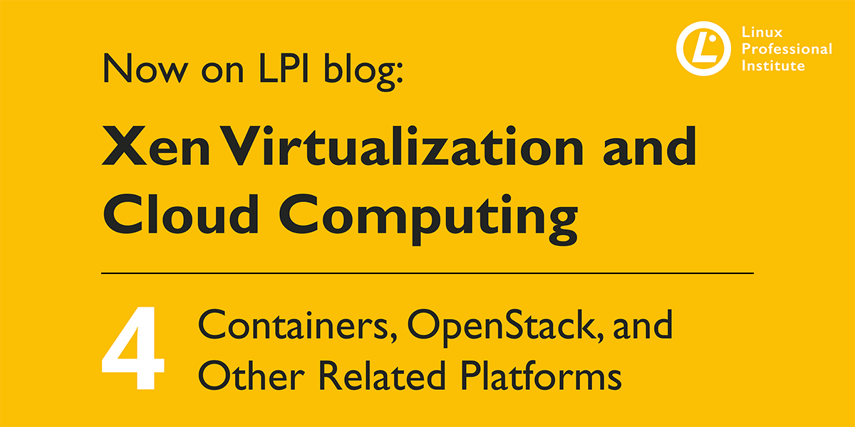 Blog Xen Virtualization and Cloud Computing 04 Containers