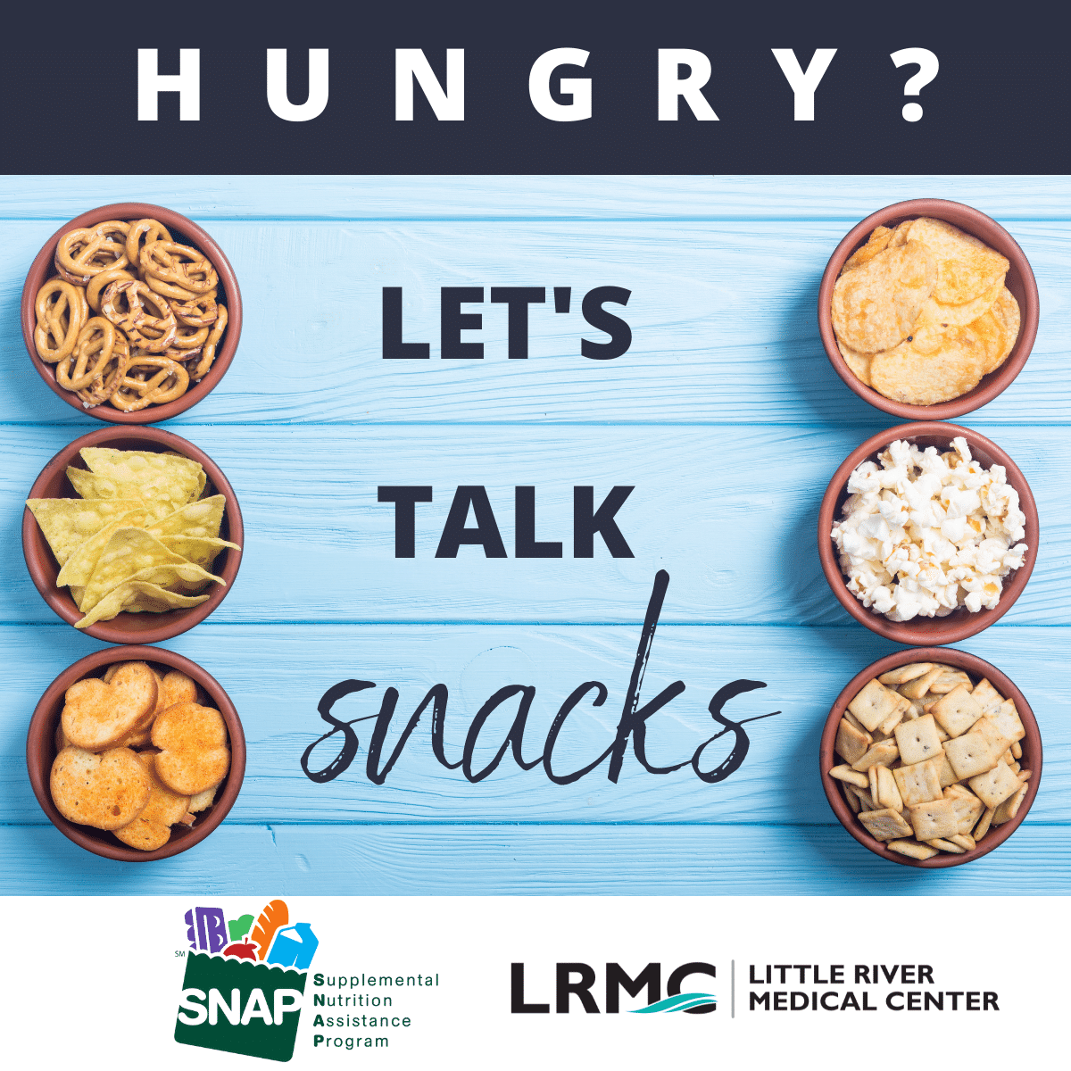 Snack with SNAP Tips and tricks for your family! Little River Medical Center Little River, SC
