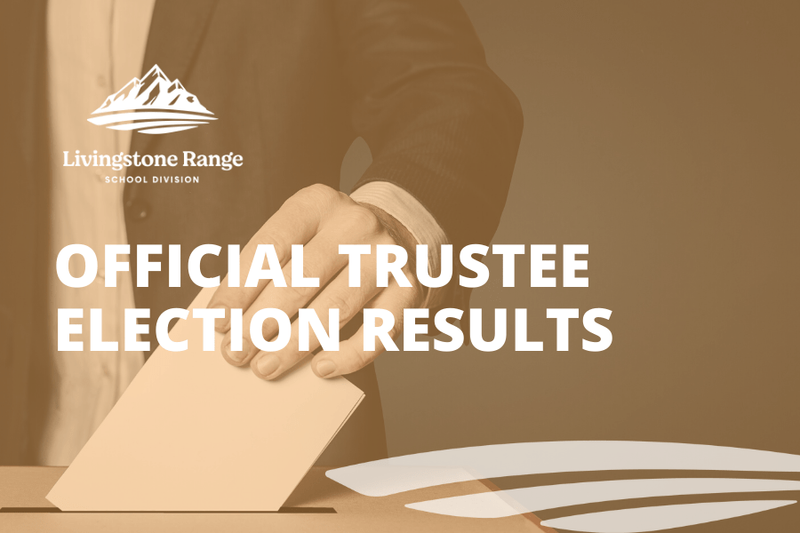 Official Trustee Election Results Livingstone Range School Division