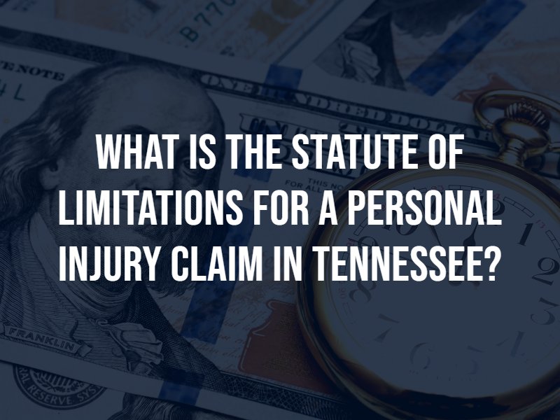 Statute Of Limitations For A Personal Injury Claim In Tennessee