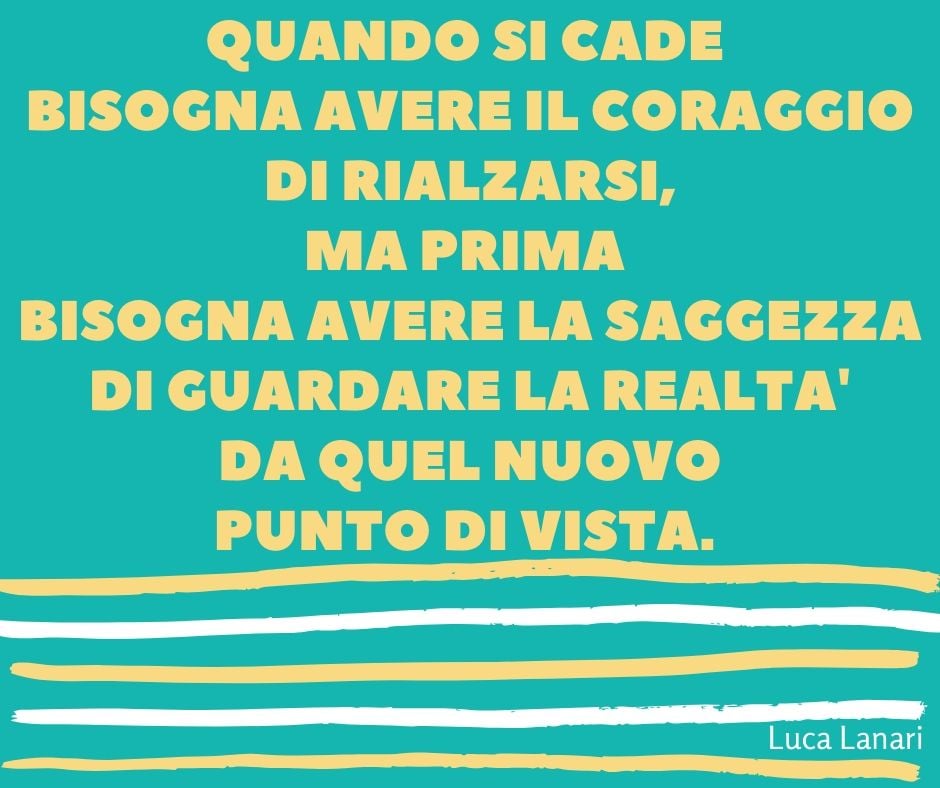 CADERE E RIALZARSI Aforisma cadere e rialzarsi