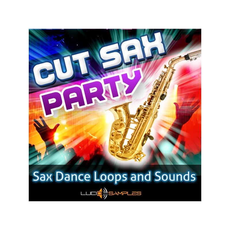 Cut Sax Party Saxophone Loops and Samples for Dance, House, Electro