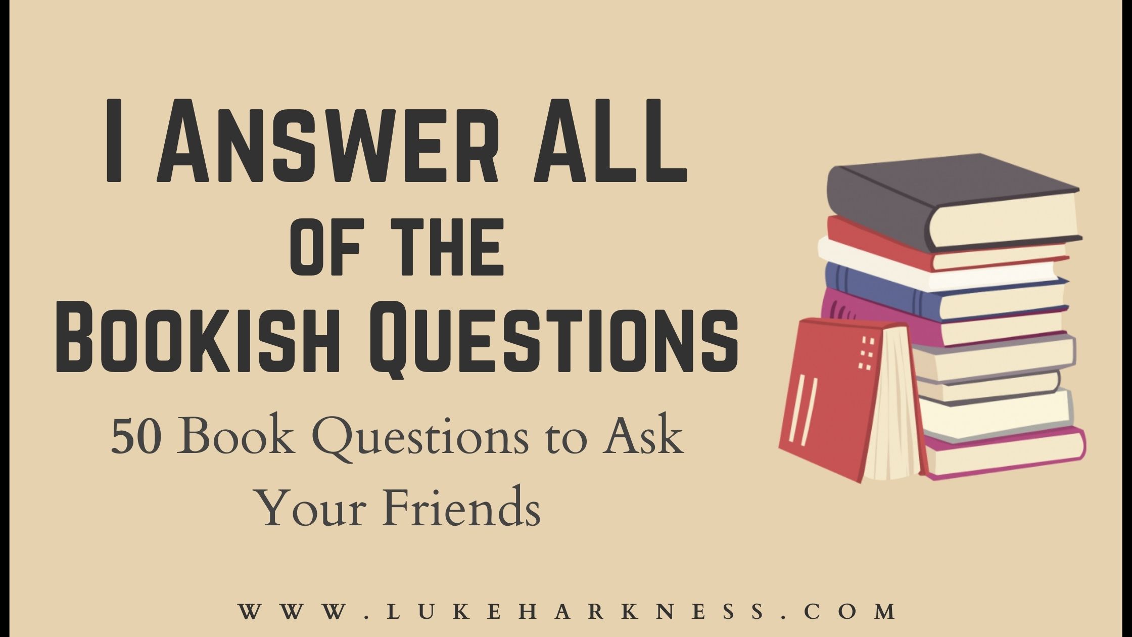 50 Questions To Ask Your Bookish Friends Luke's Blog