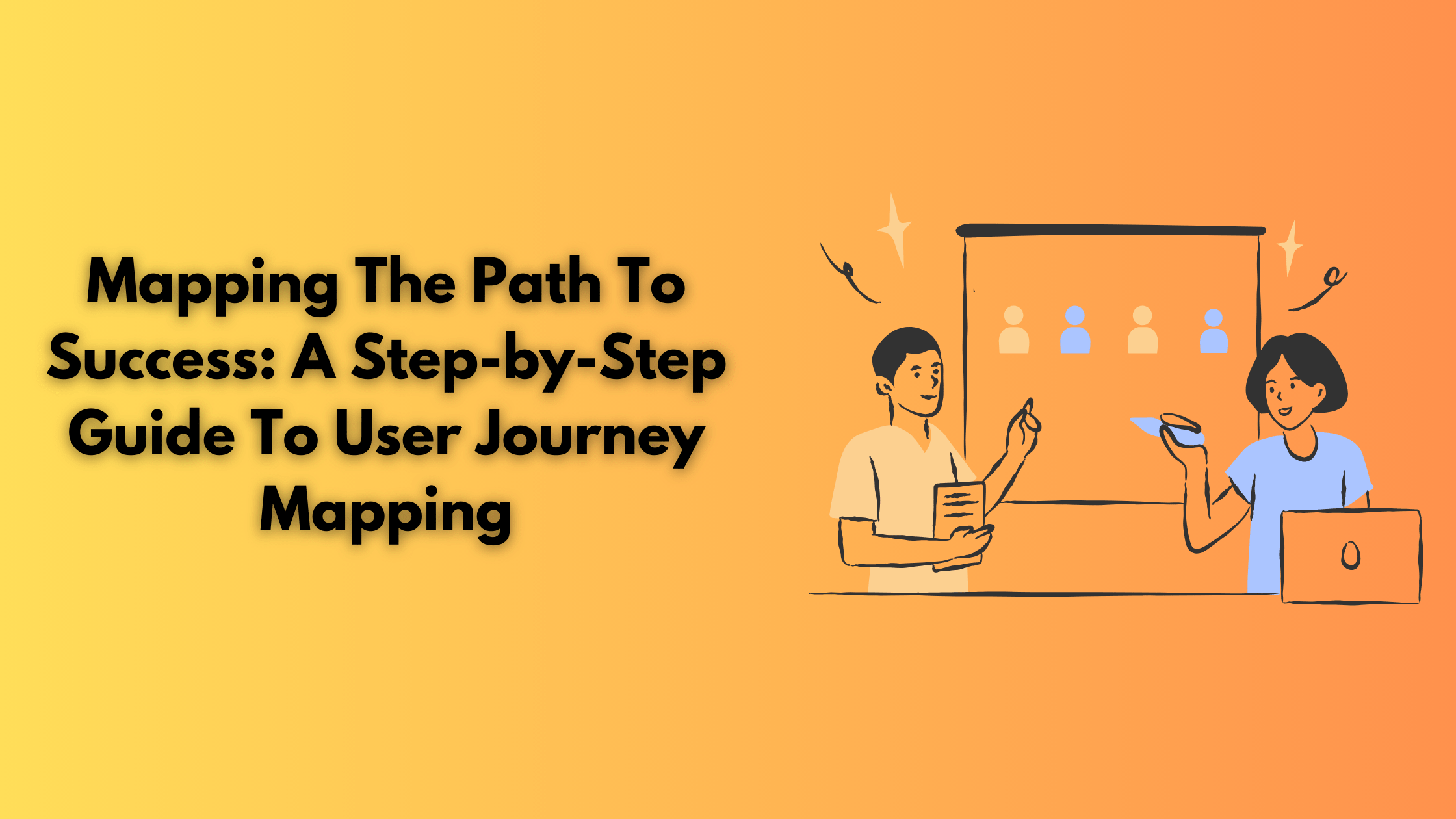 Mapping The Path To Success A StepbyStep Guide To User Journey