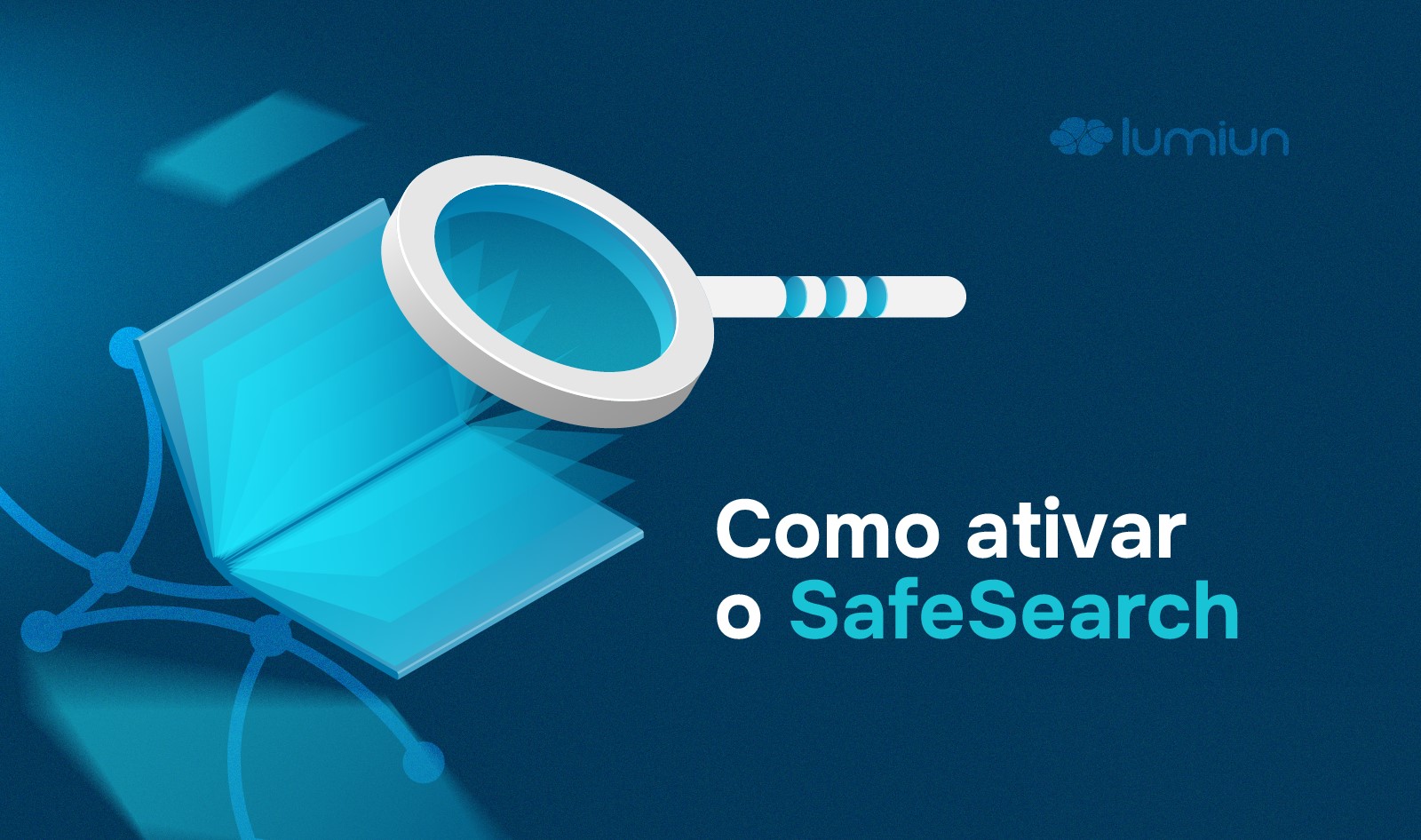 Por que usar e como ativar o SafeSearch na da empresa?