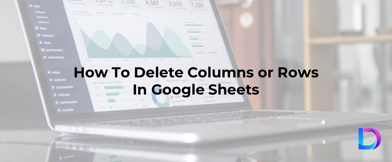 How To Delete Columns/Rows In Google Sheets (GIFs Included)
