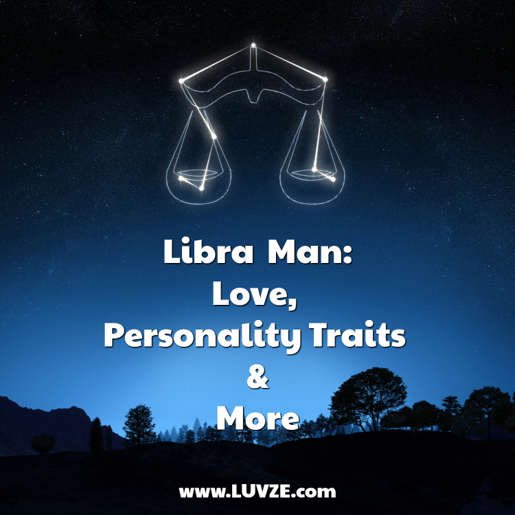 Libra Man Love, Personality Traits And More Luvze