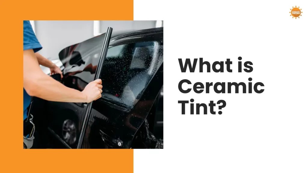 What is Ceramic Window Tint? Las Vegas Window Tinting