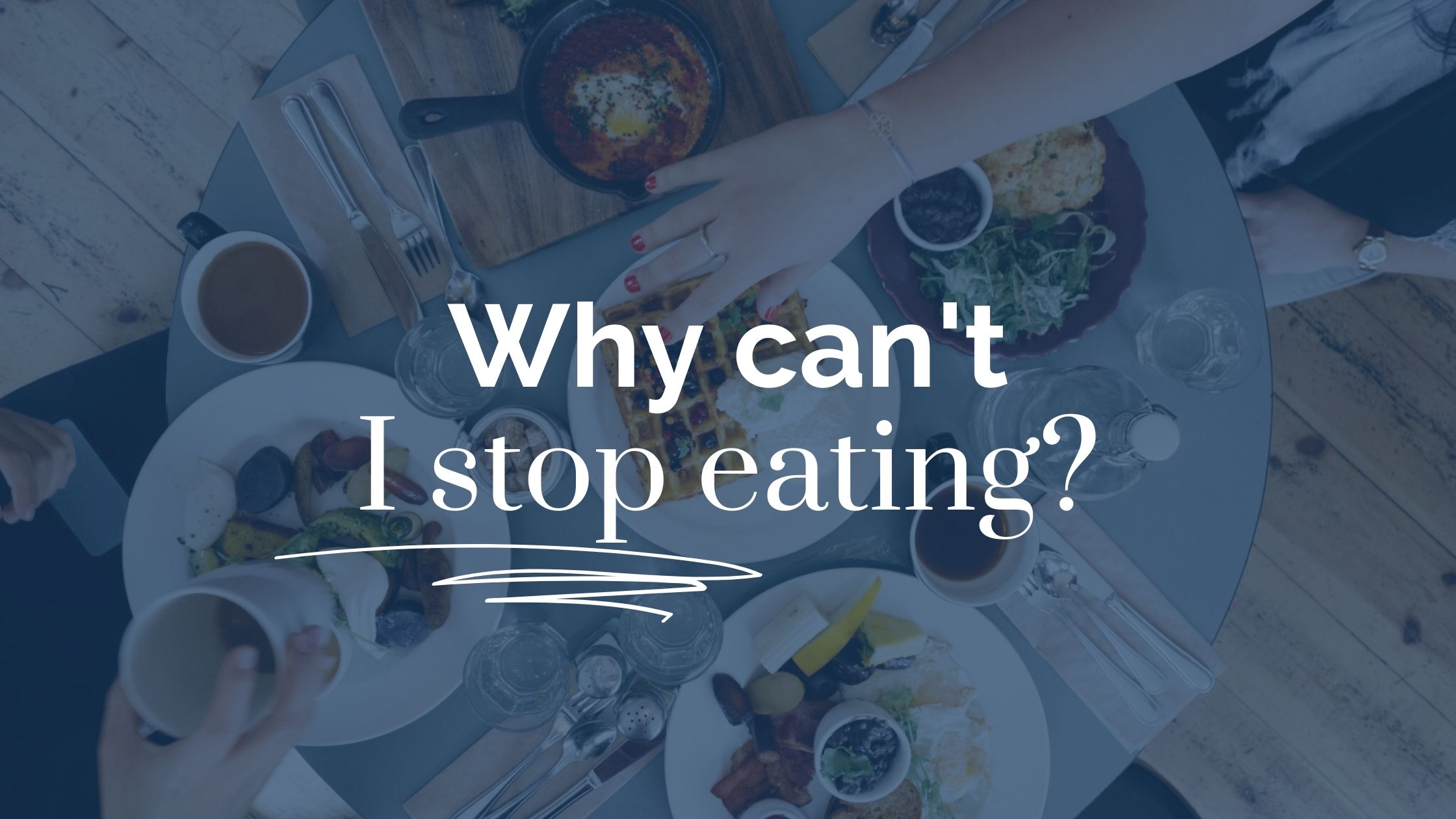 Can't Stop Eating? Here's What to Do.