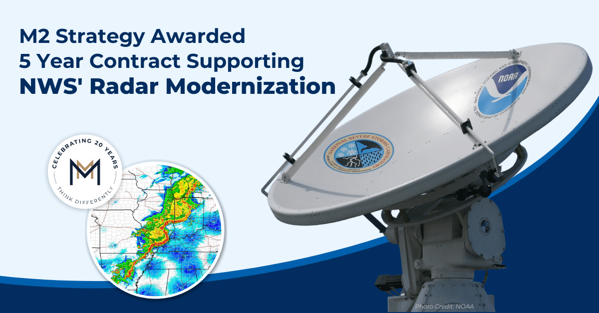Awarded 5year Contract Supporting NWS Radar Modernization M2 Strategy