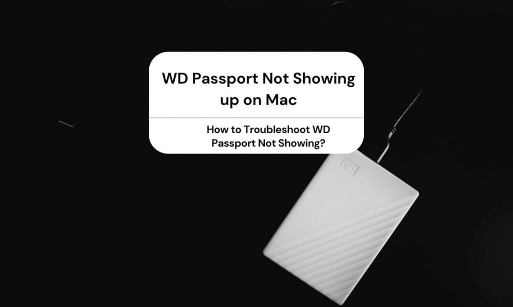 WD Passport Not Showing up on Mac