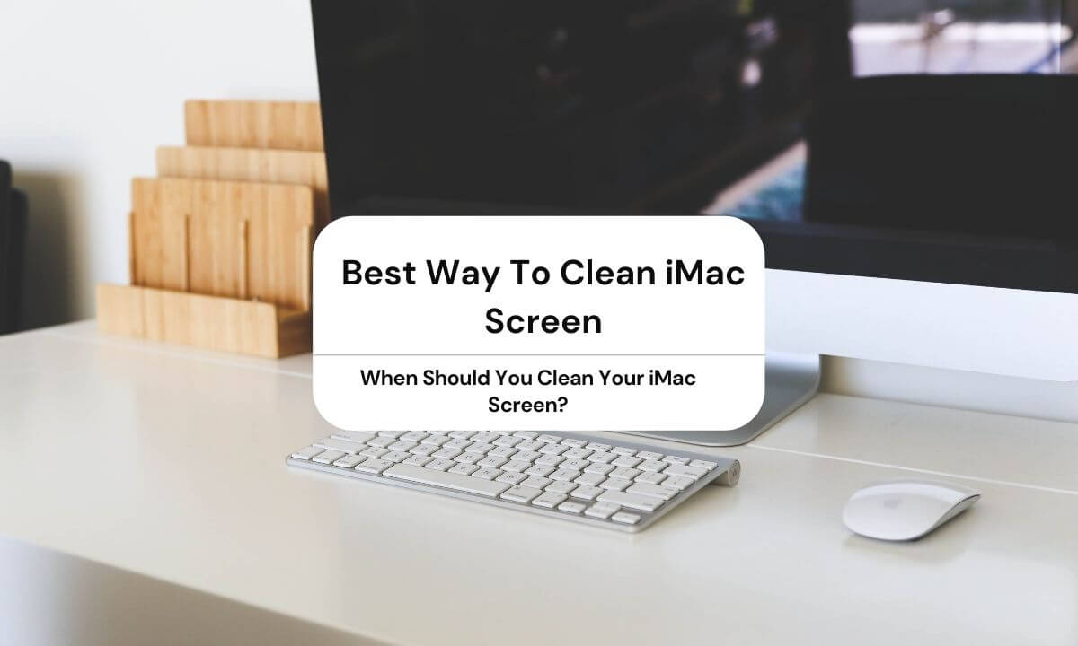 Best Way To Clean iMac Screen