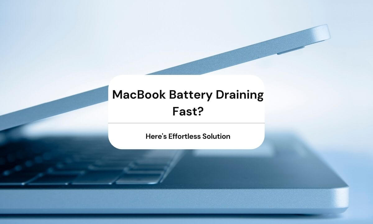 MacBook Battery Draining Fast Effortless Solution