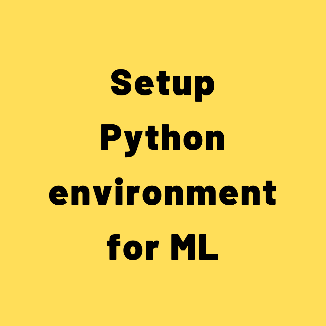 Setup Python environment for ML Machine Learning Plus