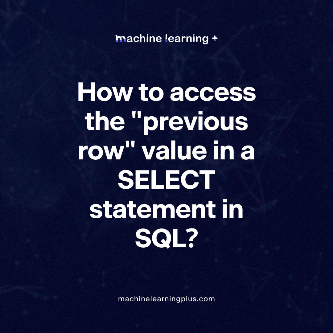 How to access the "previous row" value in a SELECT statement in SQL