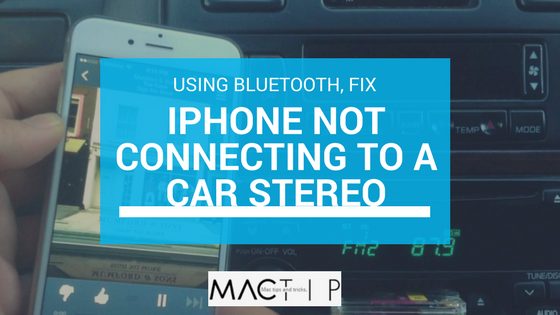 Why iPhone is Not Connecting to a Car Stereo While Using Bluetooth