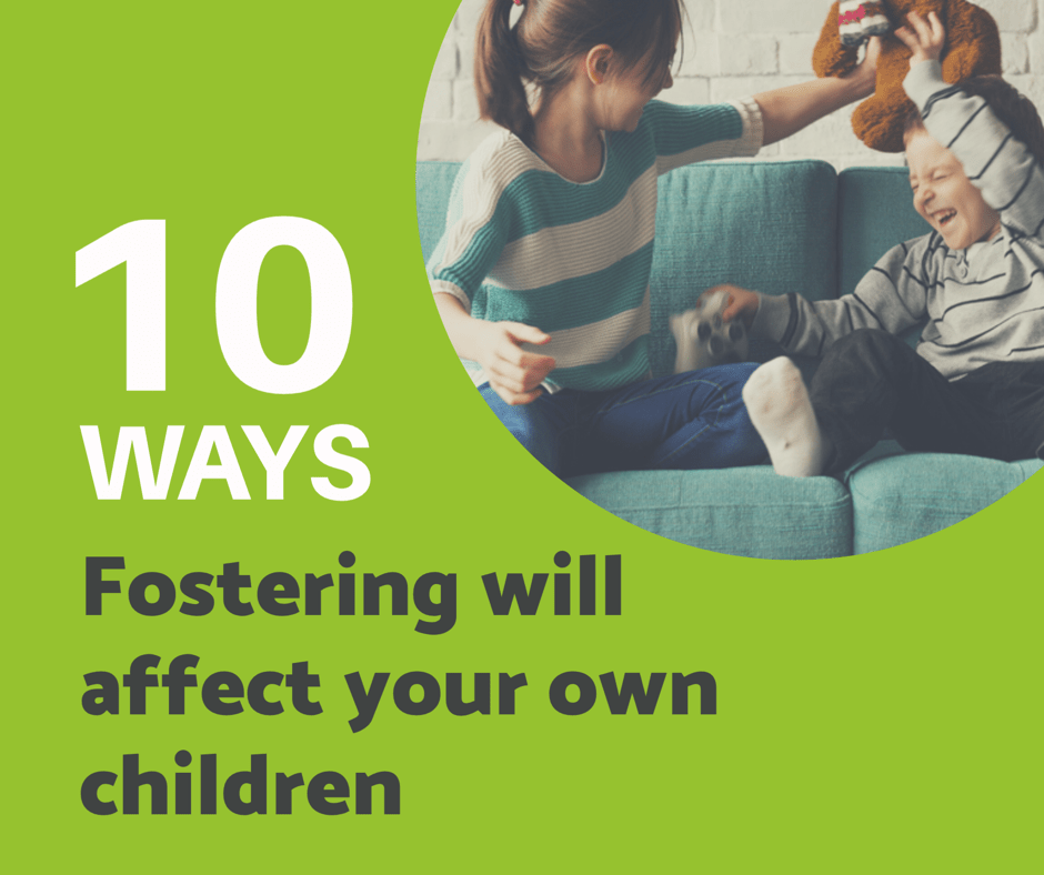 Blog 10 ways fostering will affect your own children
