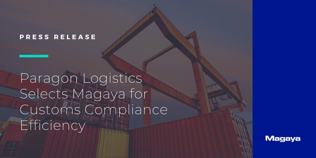 Paragon Logistics Selects Magaya for Customs Compliance Efficiency Magaya