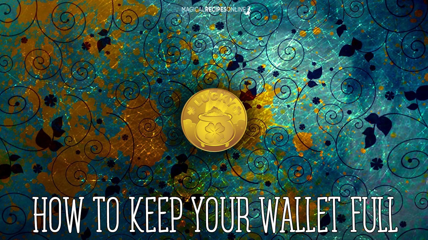 How to Keep your Wallet Full of Money Magical Recipes Online