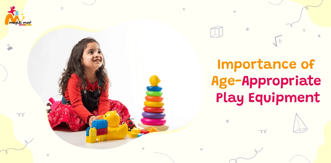 The Importance of AgeAppropriate Play Equipment Magikmat