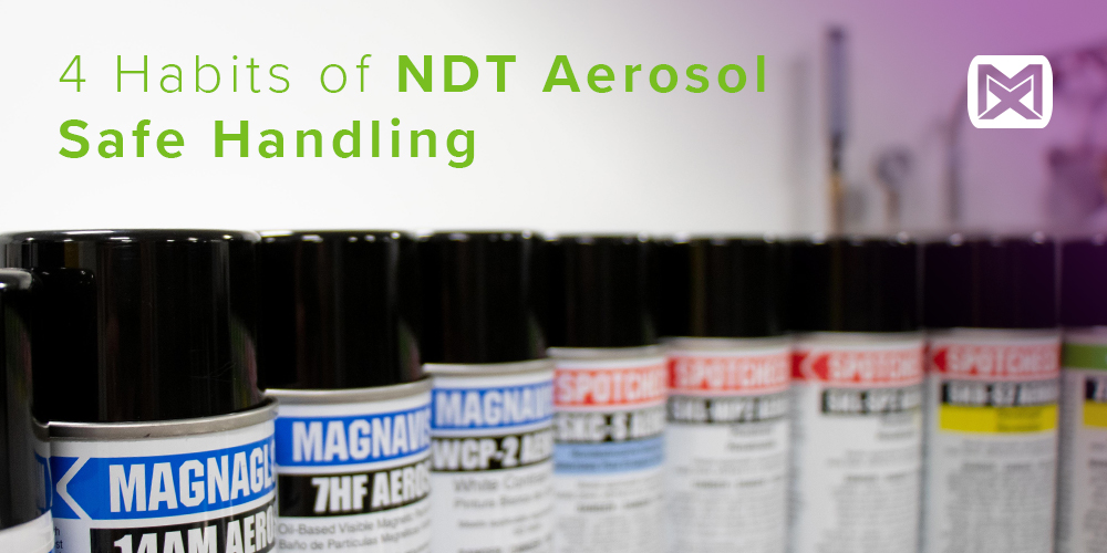 4 Habits of NDT Aerosol Safe Handling