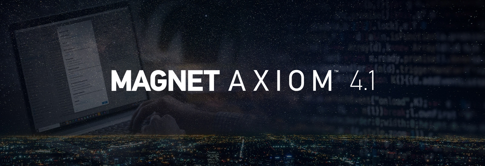 AXIOM 4.1 is Here to Help You Get to the Evidence Faster and