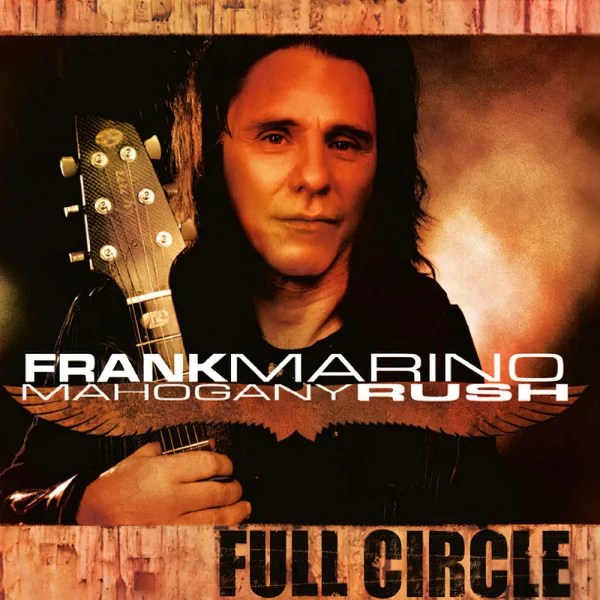 Frank Marino “Full Circle” CD (REMASTERED w/Bonus Track 2006) Frank