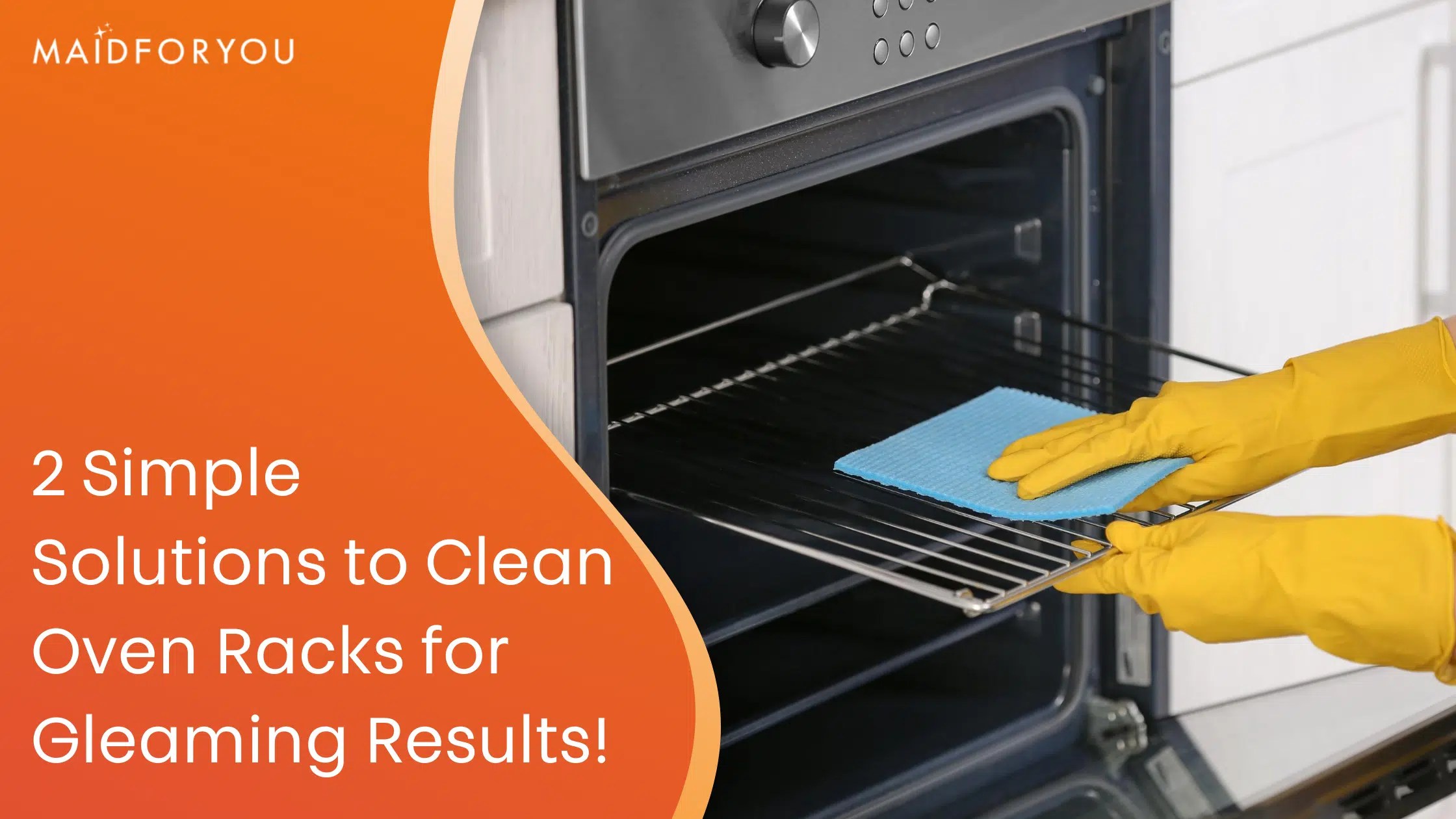 2 Simple Solutions to Clean Oven Racks MaidForYou