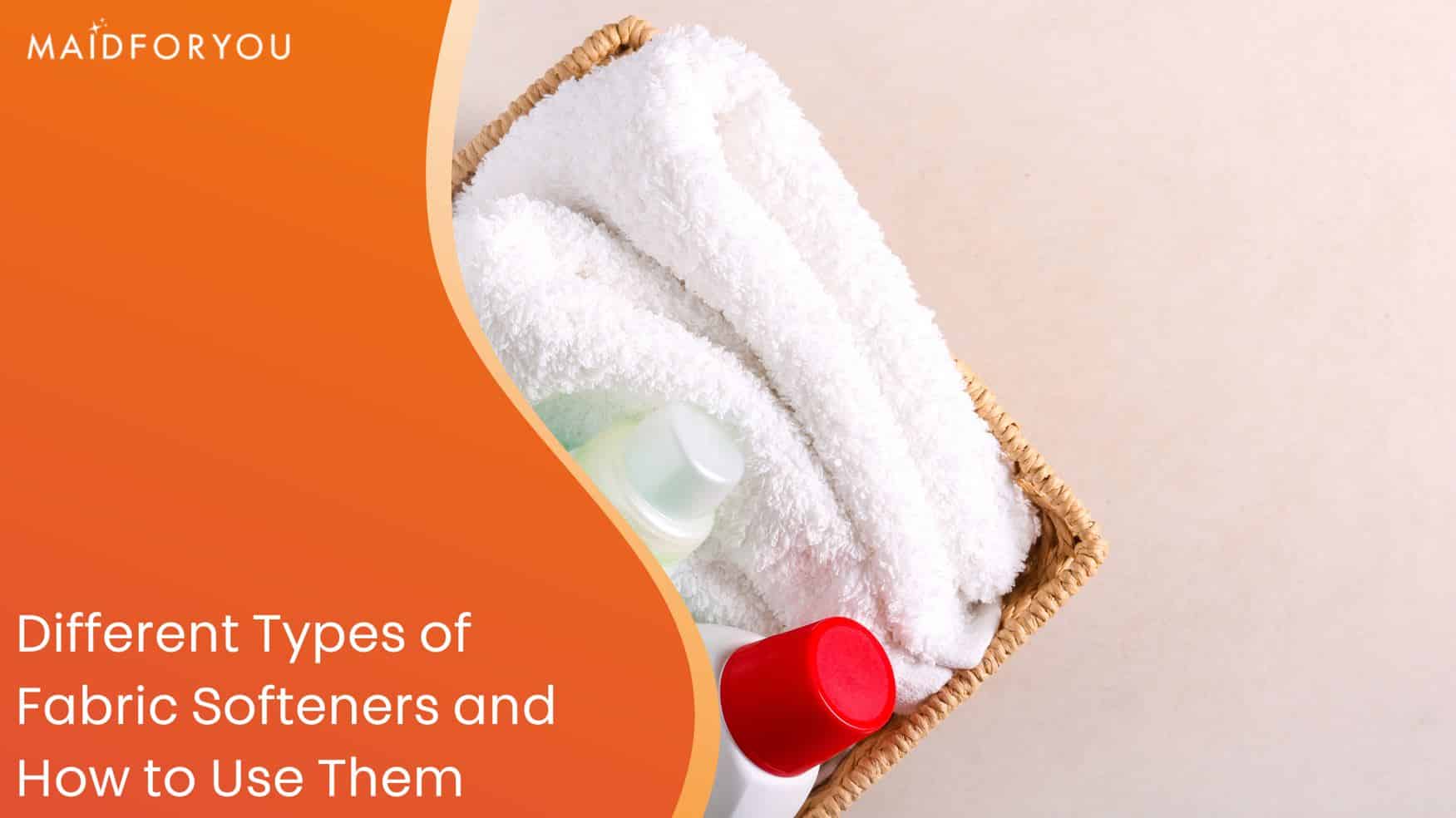 Different Types of Fabric Softeners and Their Uses MaidForYou
