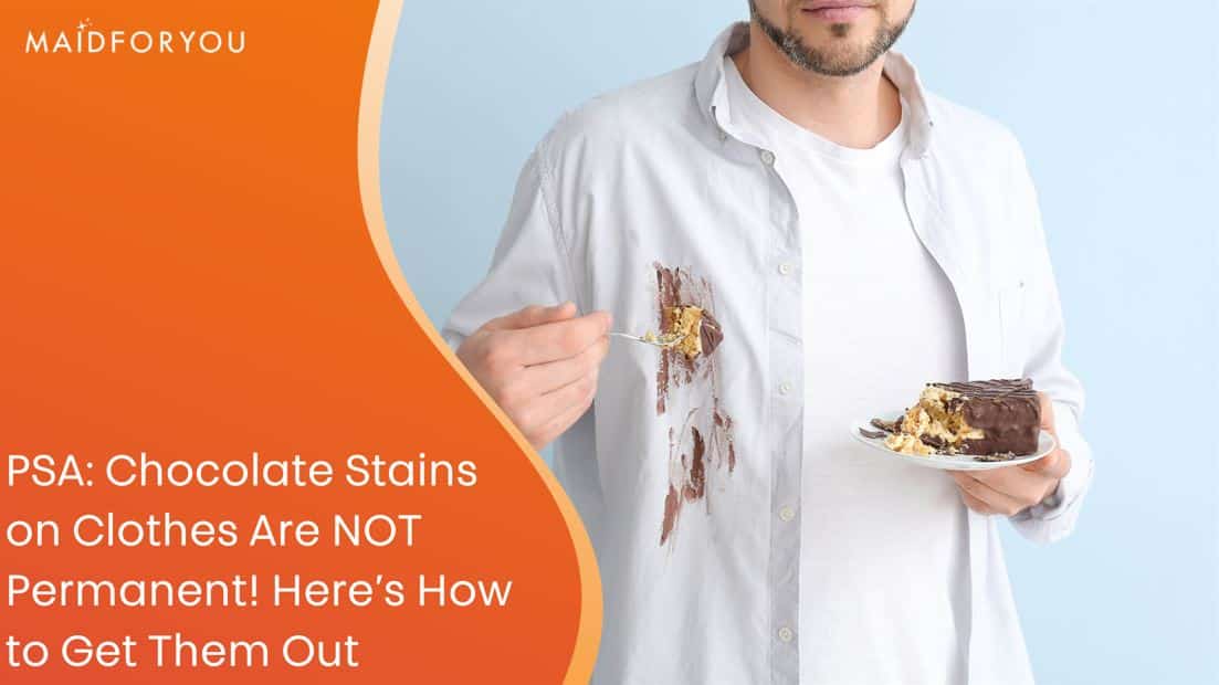How To Remove Chocolate Stains From Clothes MaidForYou