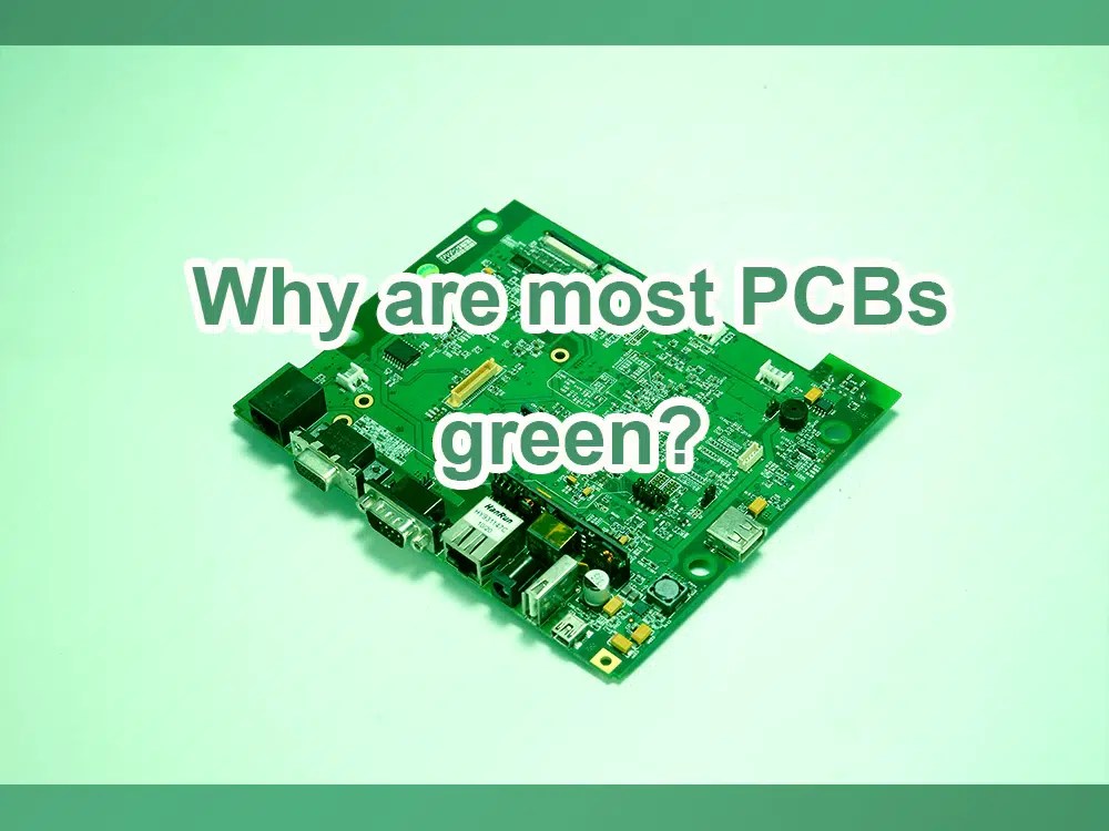 Why are most PCBs green? Mainpcba Onestop PCB Assembly Manufacturer