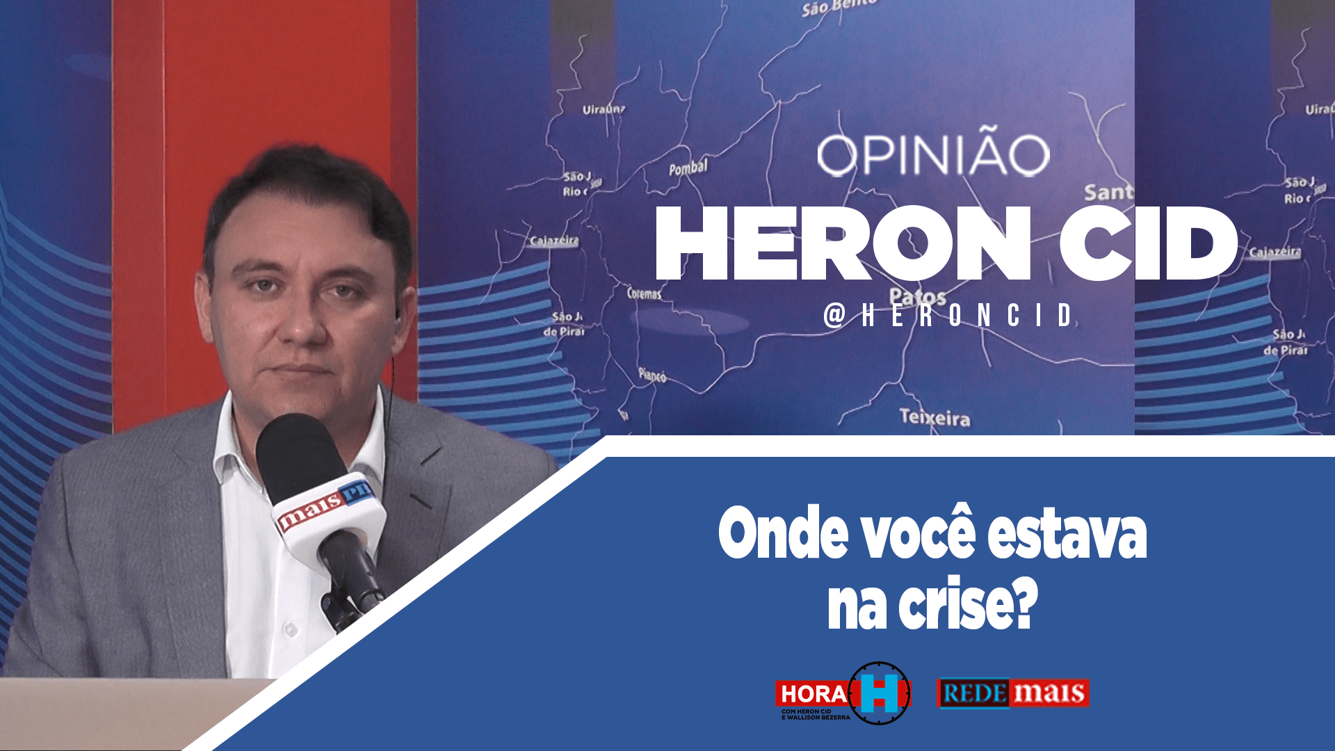 MaisPB â€¢ Heron Cid "Onde vocÃª estava na crise?