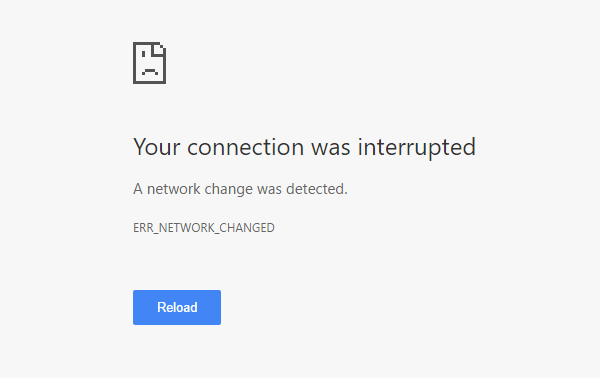 Your Connection Was Interrupted A Network Change Was Detected ERR