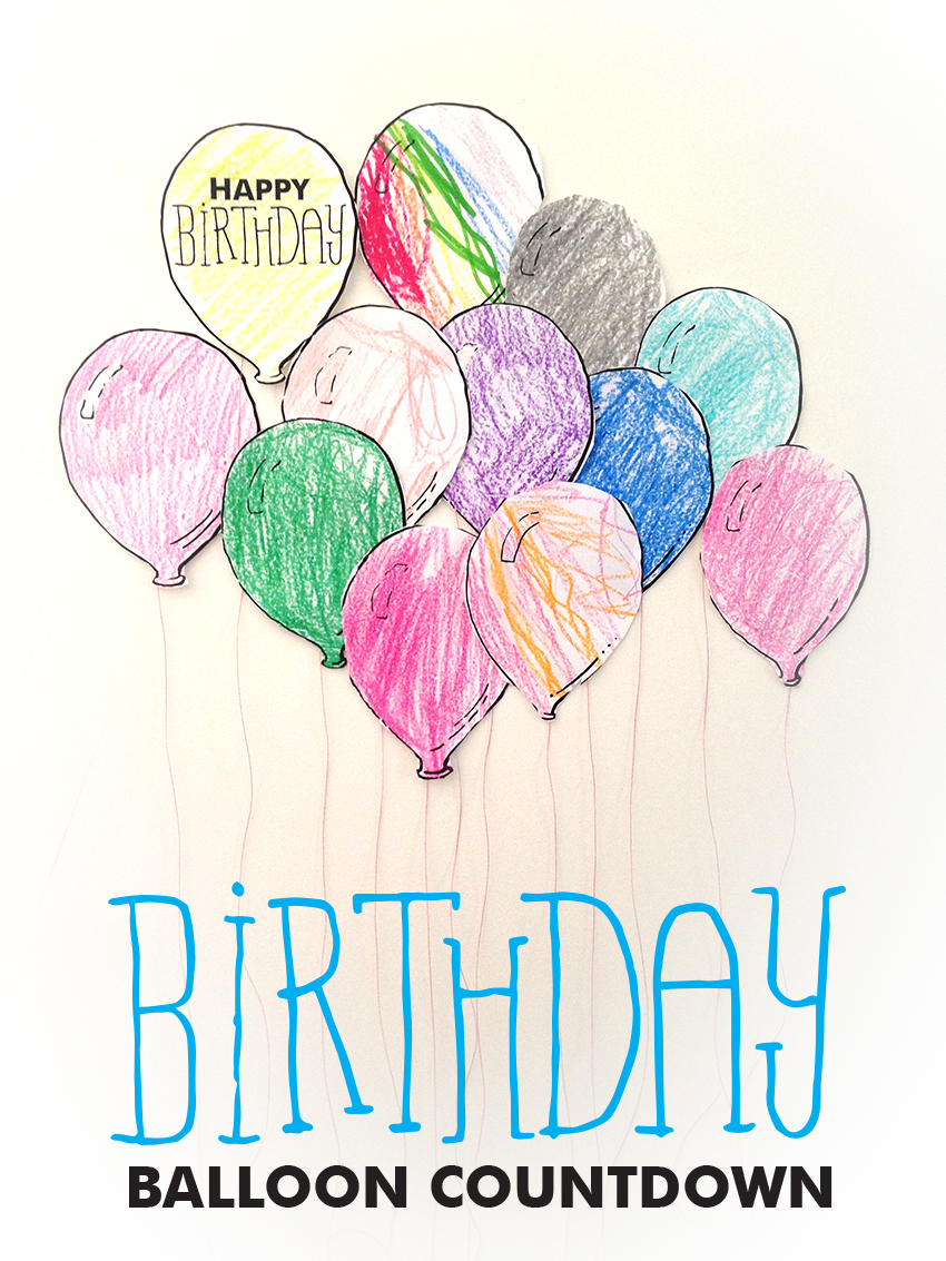 Printable Birthday Balloon Countdown Make and Takes