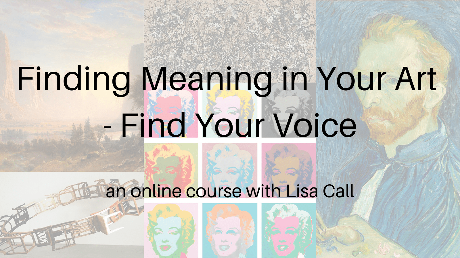 Finding Meaning in Your Art Find Your Voice Make Big Art