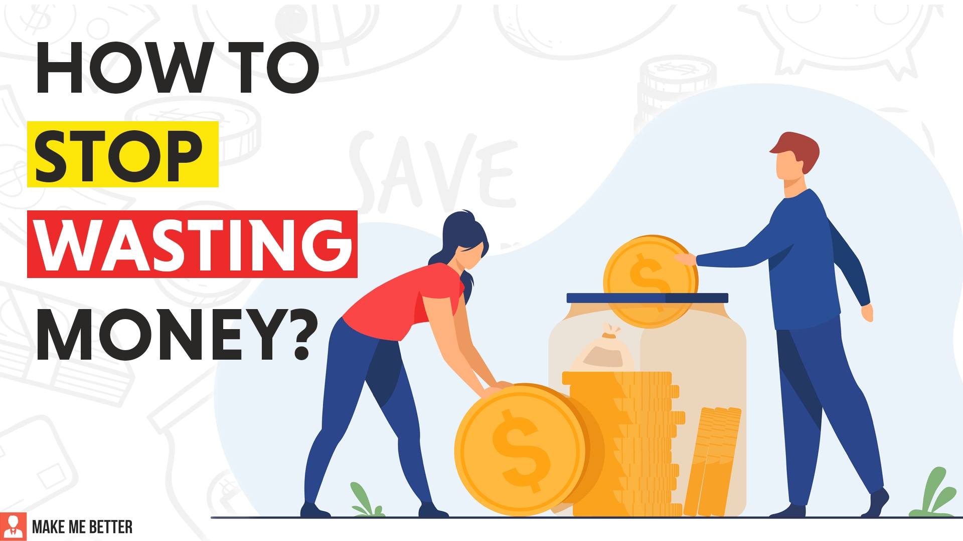 How to stop wasting money on things you don't need Make Me Better