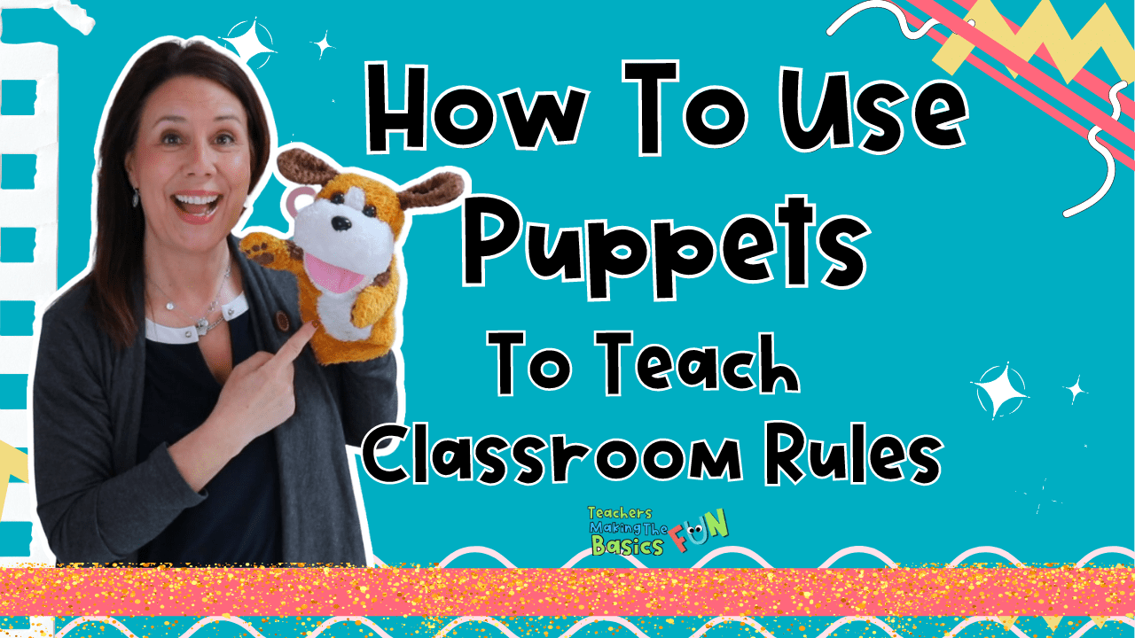 How To Use Puppets To Teach Classroom Rules Making The Basics Fun