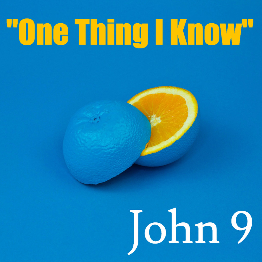 What is John Chapter 9 about? “One Thing I Know” Malcolm Cox