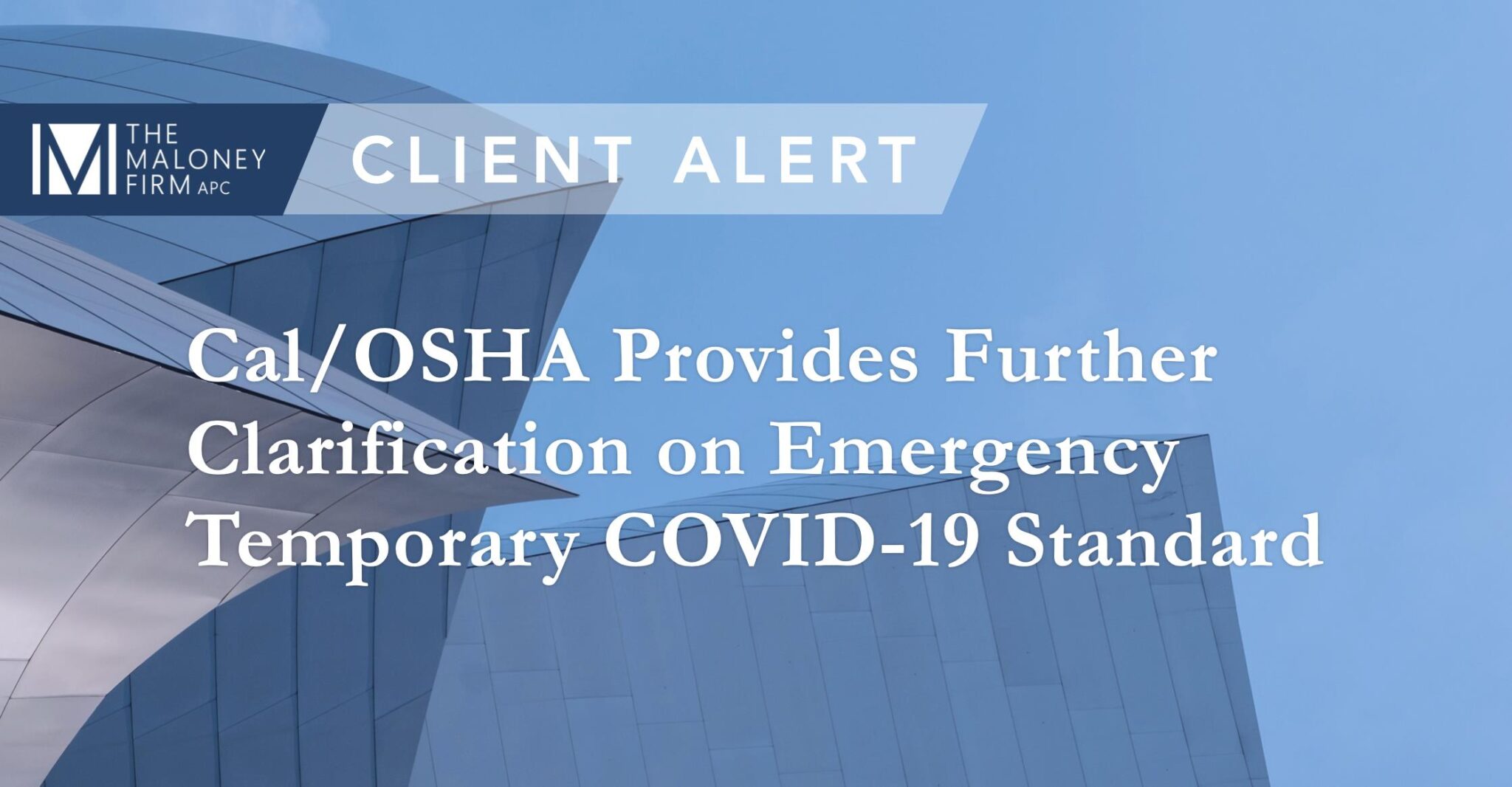Cal/OSHA Provides Further Clarification on Emergency Temporary COVID19