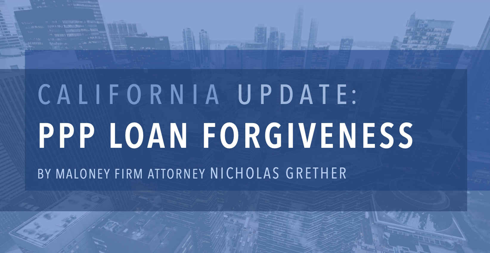 Paycheck Protection Program (“PPP”) Loan Update The Maloney Firm APC