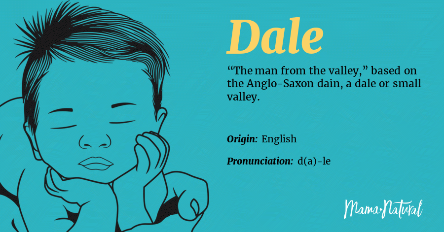 Dale Name Meaning, Origin, Popularity, Boy Names Like Dale Mama Natural