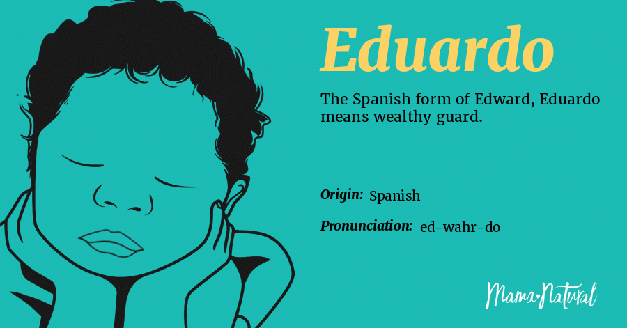 Eduardo Name Meaning, Origin, Popularity, Boy Names Like Eduardo Mama
