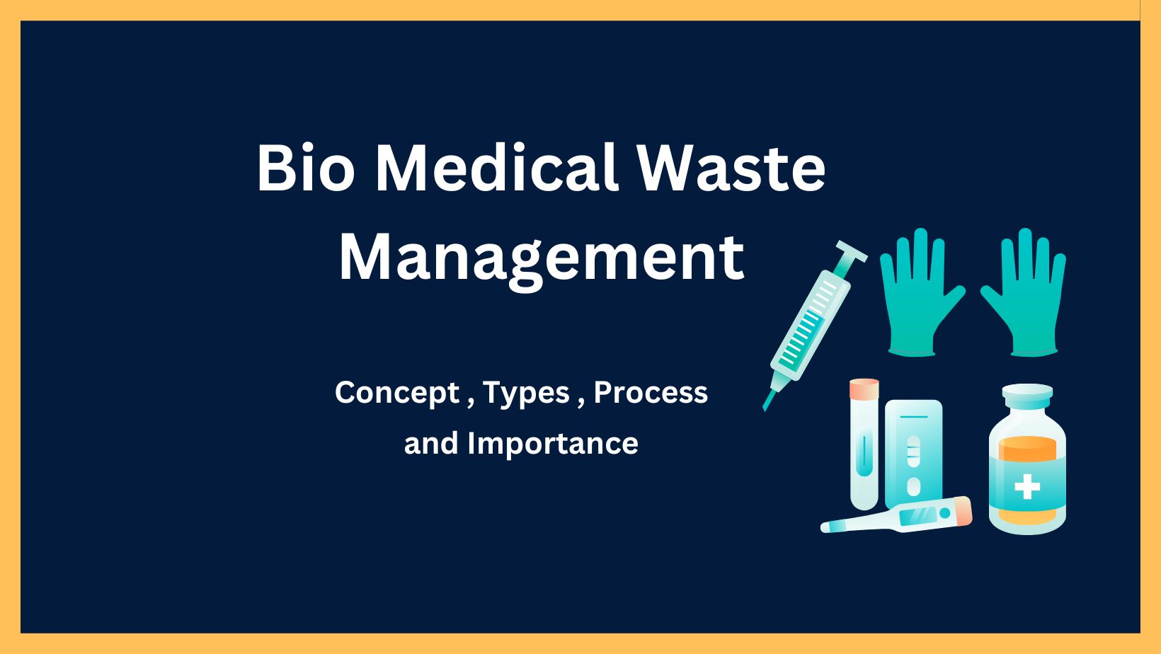 Bio Medical Waste Management Concept, Classification, Process and Importance Management Notes
