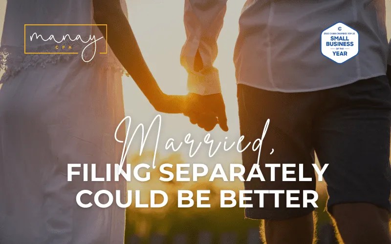 Married, Filing Separately Could Be Better Manay CPA